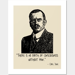 There Is No Birth Of Consciousness Without Pain. Posters and Art